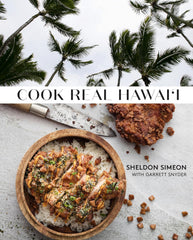 Cook Real Hawai'i: A Cookbook by Sheldon Simeon