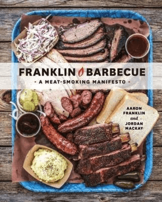 Franklin Barbecue: A Meat-smoking Manifesto