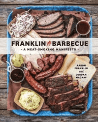 Franklin Barbecue: A Meat-smoking Manifesto