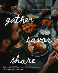 Gather Savor Share - Beloved Staff Meals from the Aiana Kitchen