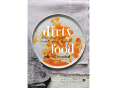 Dirty Food by Julie Van Rosendaal